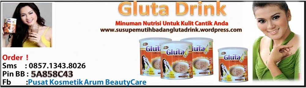0857.1343.8026 (IM3),Susu Pemutih Badan Gluta Drink,Grosir Gluta Drink Asli,Distributor susu Gluta Drink,Glutax Platinum Asli.